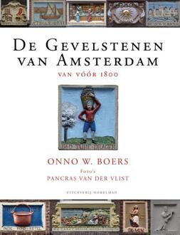 De Gevelstenen Van Amsterdam - Onno W. Boers