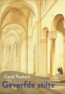 De geverfde stilte -  Carel Peeters (ISBN: 9789463362047)