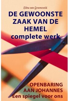De gewoonste zaak van de hemel / Complete werk - Boek Elihu van Groeneveld (9402173145)
