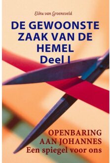 De gewoonste zaak van de hemel / Deel I - Boek Elihu van Groeneveld (9402173161)