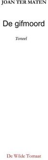 De gifmoord -  Joan ter Maten (ISBN: 9789090390956)