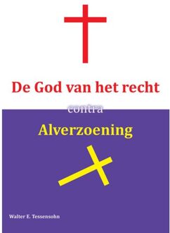 De God van het recht contra alverzoening - Boek Walter Tessensohn (949102678X)