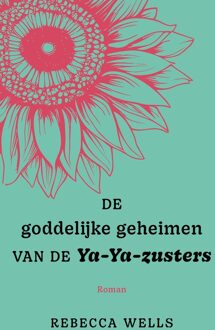 De goddelijke geheimen van de Ya-Ya-zusters - Rebecca Wells - ebook