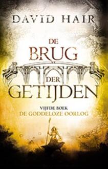 De Goddeloze Oorlog - De Brug Der Getijden - David Hair