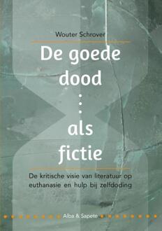 De goede dood als fictie - Boek Wouter Schrover (9082604604)
