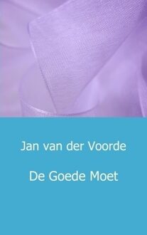 De goede moet - Boek Jan van der Voorde (9461935498)