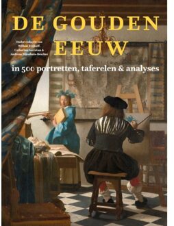 De Gouden Eeuw in 500 portretten, taferelen & analyses