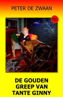 De gouden greep van tante Ginny - Peter de Zwaan - ebook