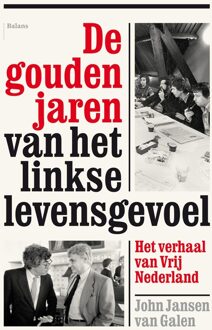 De gouden jaren van het linkse levensgevoel - eBook John Jansen van Galen (946003151X)