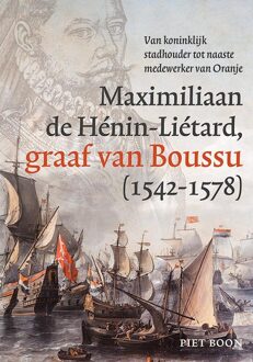 De Graaf Van Boussu (1542-1578) - Piet Boon