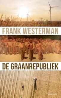 De graanrepubliek - Boek Frank Westerman (9021404222)
