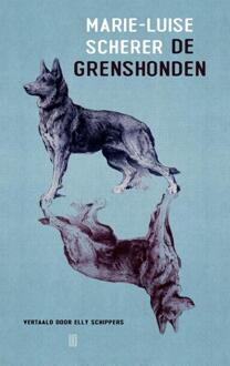 De grenshonden -  Marie-Luise Scherer (ISBN: 9789493367333)