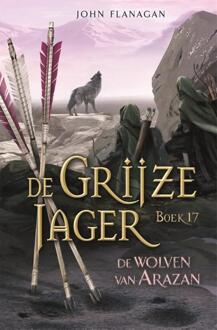 De Grijze Jager 17 - De wolven van Arazan -  John Flanagan (ISBN: 9789025778026)