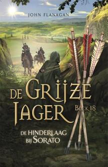 De Grijze Jager 18 - De hinderlaag bij Sorato -  John Flanagan (ISBN: 9789025778705)