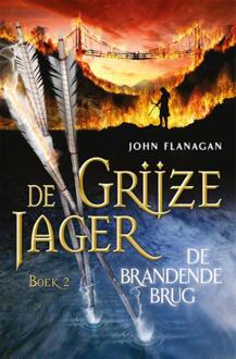 De grijze jager 2 - De brandende brug - Boek John Flanagan (902574303X)
