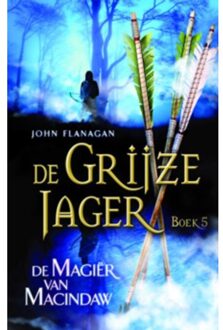 De grijze jager 5 - De Magier van Macindaw - Boek John Flanagan (9025744621)