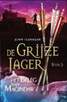 De grijze jager 6 - Het beleg van Macindaw - Boek John Flanagan (9025744966)