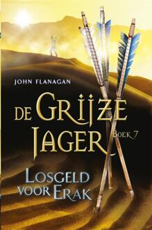 De grijze jager 7 - Losgeld voor Erak - Boek John Flanagan (902574608X)