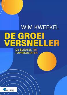De groeiversneller -  Wim Kweekel (ISBN: 9789401812979)