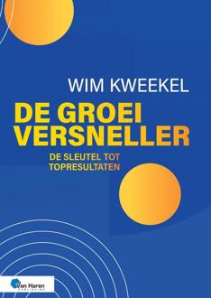 De groeiversneller -  Wim Kweekel (ISBN: 9789401812993)