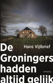 De Groningers hadden altijd gelijk -  Hans Vijlbrief (ISBN: 9789044657661)