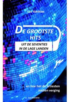 De grootste hits uit de seventies in de Lage Landen - (ISBN:9789403652399)