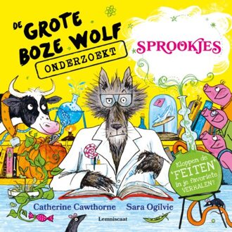 De Grote Boze Wolf Onderzoekt Sprookjes - Catherine Cawthorne