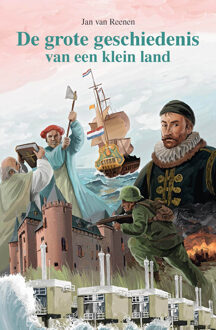De grote geschiedenis van een klein land - eBook Jan van Reenen (9402901787)