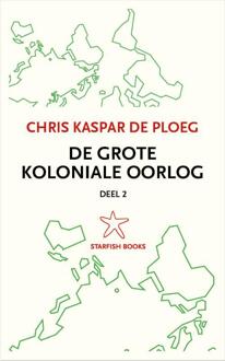 De grote koloniale oorlog -  Chris de Ploeg (ISBN: 9789492734358)