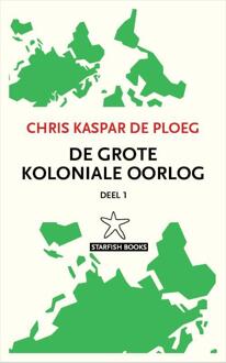 De grote koloniale oorlog -  Chris Kaspar de Ploeg (ISBN: 9789492734334)