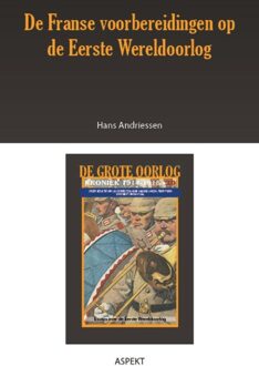 De grote oorlog, 1914-1918 3001 - De Franse voorbereidingen op de Eerste Wereldoorlog