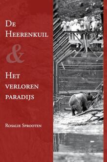 De Heerenkuil en; Het verloren paradijs - Boek Rosalie Sprooten (9077970177)