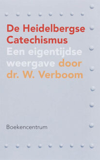 De Heidelbergse Catechismus - Boek W. Verboom (9023922298)