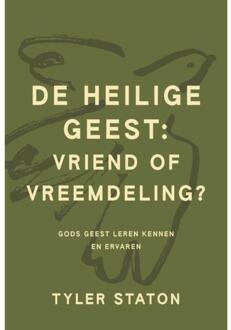 De Heilige Geest: vriend of vreemdeling? -  Tyler Staton (ISBN: 9789033805134)