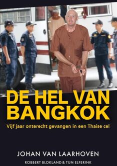 De hel van Bangkok - Johan Van Laarhoven, Robbert Blokland, Tijn Elferink - ebook