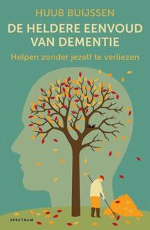 De Heldere Eenvoud Van Dementie - (ISBN:9789000367160)