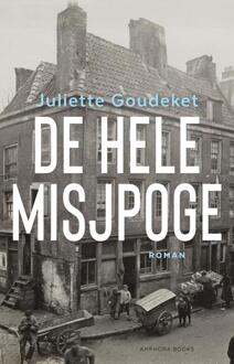 De hele misjpoge -  Juliette Goudeket (ISBN: 9789064461606)
