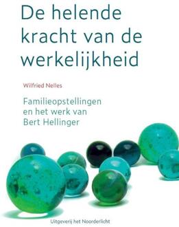 De helende kracht van de werkelijkheid -  Wilfried Nelles (ISBN: 9789077290248)