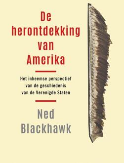 De herontdekking van Amerika -  Ned Blackhawk (ISBN: 9789401920070)