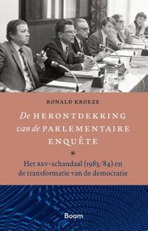 De herontdekking van de parlementaire enquête -  Ronald Kroeze (ISBN: 9789024471287)