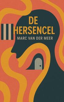 De Hersencel -  Marc van der Meer (ISBN: 9789465311739)
