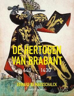 De hertogen van Brabant 640-1430 -  Edward de Maesschalck (ISBN: 9789464712209)