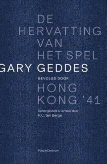 De Hervatting Van Het Spel Gevolgd Door Hong Kong '41 - Gary Geddes