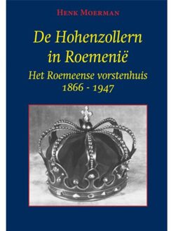 De Hohenzollern in Roemenië - (ISBN:9789087599980)