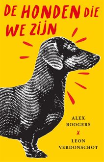 De honden die we zijn - Alex Boogers, Leon Verdonschot - ebook