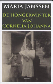 De hongerwinter van Cornelia Johanna - Boek Maria Janssen (9059119606)