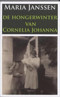 De hongerwinter van Cornelia Johanna - Maria Janssen - ebook