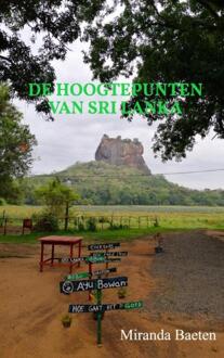 De Hoogtepunten Van Sri Lanka - Miranda Baeten