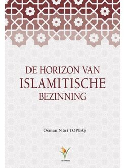 De Horizon Van Islamitische Bezinning - Osman Nûri Topbas