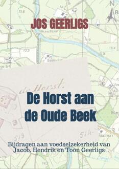 De Horst aan de Oude Beek -  Jos Geerligs (ISBN: 9789403725499)